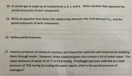 24. A certain gas is made up of components a, b, c, and d. Write symbols that represent the partial pressures of each compone