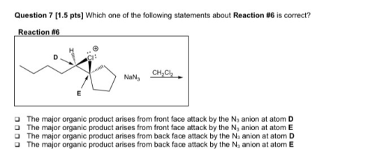 Question 7 (1.5 pts] Which one of the following statements about Reaction #6 is correct? Reaction #6 DACI: Nan, CH,Ch The maj