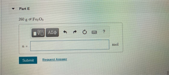 Part E 260 g of Fe2O3 ? IVO AO mol n = Submit Request Answer