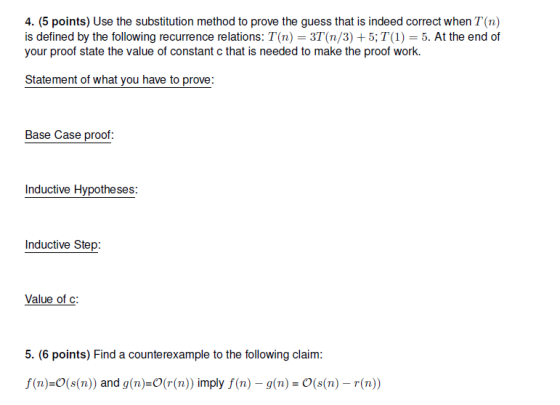 4. (5 points) Use the substitution method to prove the guess that is indeed correct when T(n) is defined by the following rec