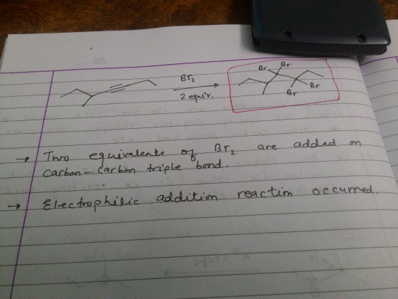 Br Br Br2 equer + are added on Two equivalente of Br, carbon - Carben triple bond. Electrophilic addition reactim occurred.
