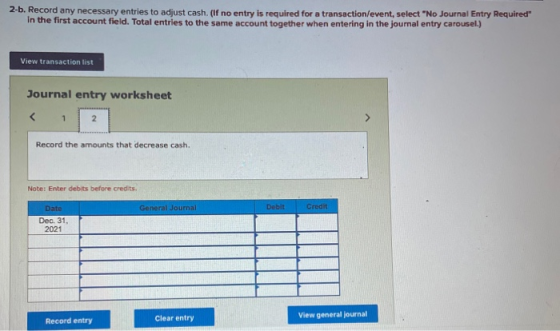 2-b. Record any necessary entries to adjust cash. (If no entry is required for a transaction/event, select No Journal Entry