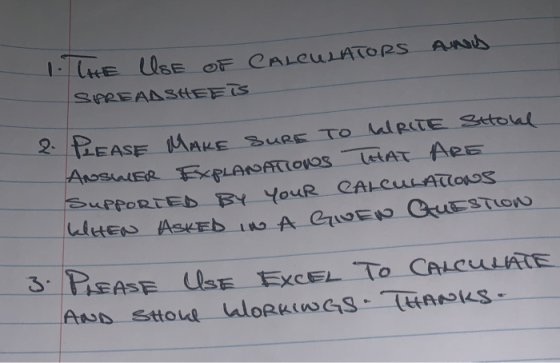 AND 1 THE USE OF CALCULATORS SPREADSHEETS 2. PLEASE MAKE SURE TO WRITE Stolal ANSWER EXPLANATIONS THAT ARE SUPPORTED BY YOUR