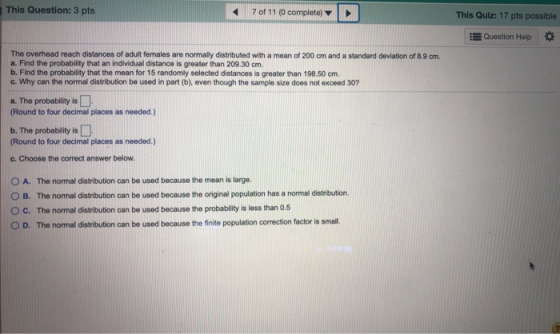 This Question: 3 pts 7 of 11 (0 complete) This Quiz: 17 pts possible Question Help The overhead reach distances of adult fema
