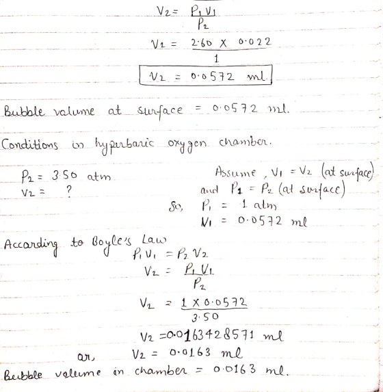 V2 = Pive V2 = 2.60 X 0.022 | V2 = 0.0572 ml. .. Bubble volume at surface = 0.057 2 12. Conditions in hyperbaric oxygen chamb