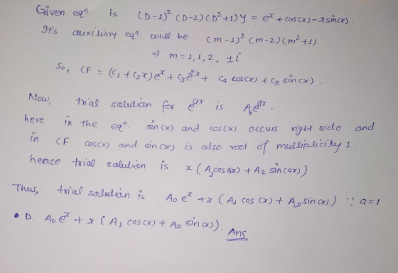is Given eq? (D-1)² (0-2) CO²+1) 4 = ex + cos(x) - 2 since). Its auxiliary equ will be cm-1)2 (m-2) (m²+1) = m =1,1,2, ti (6