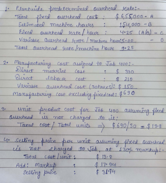 1. Plantunde predetermined overhead rate: - Total fixed overhead cost $6.55,000 A Estimated machine howes : 154,000 -B Fixed