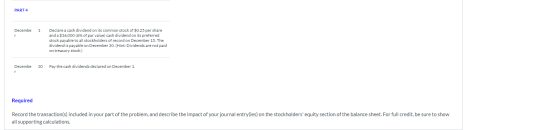 PART 4 Decembe 1 Declare a cash dividend on its common stock of $0.25 per share and a $36,000 (6% of par value) cash dividend