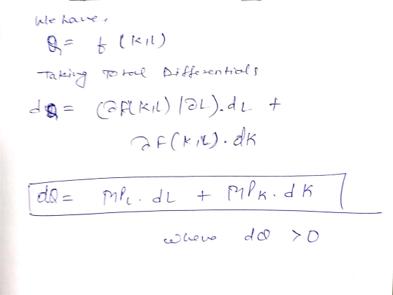 lele have - t (keil) Taking Total Differentials do= c kil) 121). dL + af (kl).dk dos 7p ho + Apk.dk where PP >O