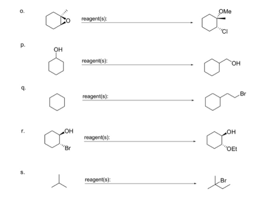 OMe reagent(s) CI р. Он reagent(s): ОН q. Br reagent(s) но reagent(s): r. но° OEt S. reagent(s) Br