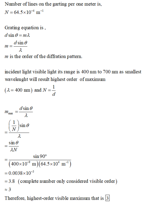 Number of lines on the garting per one meter is, N=64.5x10-4 m- Grating equation is, d sin =m2 d sin e m = m is the order of