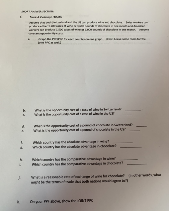 SHORT ANSWER SECTION: Trade & Exchange (10 pts Assume that both Switzerland and the US can produce wine and chocolate. Swiss