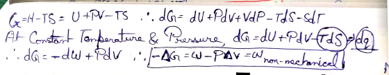 G=H-TS = U+PV-TS ..daa du+Pdve VDP-Tds-sdr At Constant Temperature & Pressure, dG=dU+P dv fras) LidG = -dw +PdV .-AG=W-PAV=W
