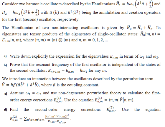 H2 Consider two harmonic oscillators described by the Hamiltonians łty = ħws (atât ta+2) and = ħwz (6+6 +) with â (h) and at