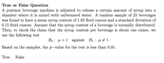 True or False Question A postmix beverage machine is adjusted to release a certain amount of syrup into a chamber where it is