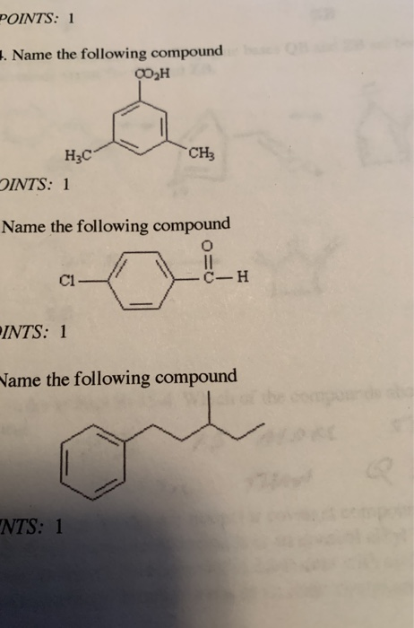 POINTS: 1 1. Name the following compound 2H CH3 H3C OINTS: 1 Name the following compound -C- H PINTS: 1 Name the following co