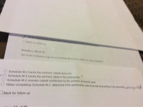 Buestions of All of the following regarding the Schedule Matracks the parere capital Schedule M 2 tracks the partnere basis i