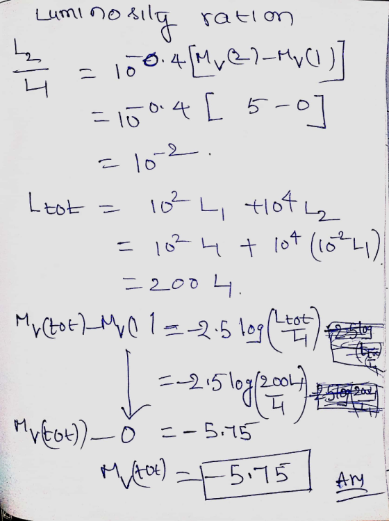 umu I Luminosila ration 3 = 100.4[M_@_-Mv(I) =1004 [ 5-o] =102. Ltot = 10² L, totle = 1024 + 104 (10941) = 2004, Myctor)_My 0