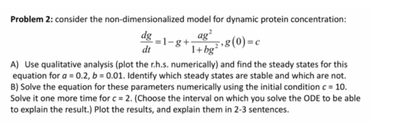 Problem 2: consider the non-dimensionalized model for dynamic protein concentration: 2.g(0)-c A) Use qualitative analysis (pl