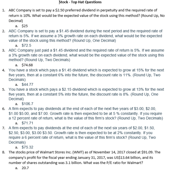 Stock - Top Hat Questions 1. ABC Company is set to pay a $2.50 preferred dividend in perpetuity and the required rate of retu