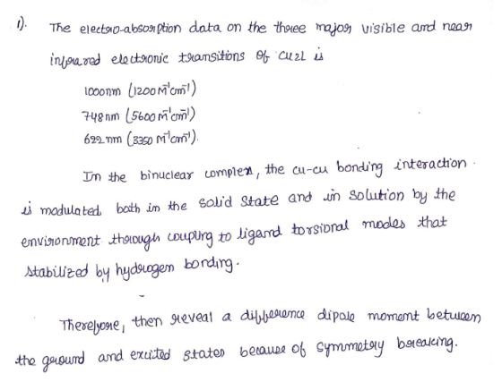 ). Te electro-absosption data on the thee ną visible and nam Jm the binuclear complen, the cu-cu bonding interachion si modulated both in the solid State and un Solution by the envionment though uupurato ligand torsional moolas *tat stabilieed by hydsngem bondrg Theseyone, then steveat a diujb omce dipole momont betuico the gaoumd and exud state beiauaa ob Cymmotoy bteniemg
