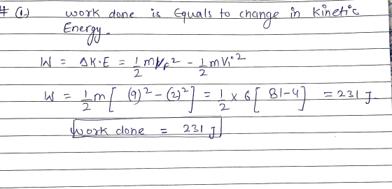 + (1) work done IN ८ 2- is Equals to in kinetic change Energy AK : E = Impe? ki m[ (9)-- (1] = _४ 6 [ 81-५] work done Im voz