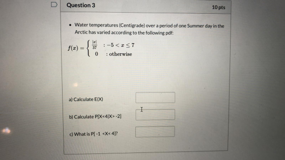Question 3 10 pts • Water temperatures (Centigrade) over a period of one Summer day in the Arctic has varied according to the