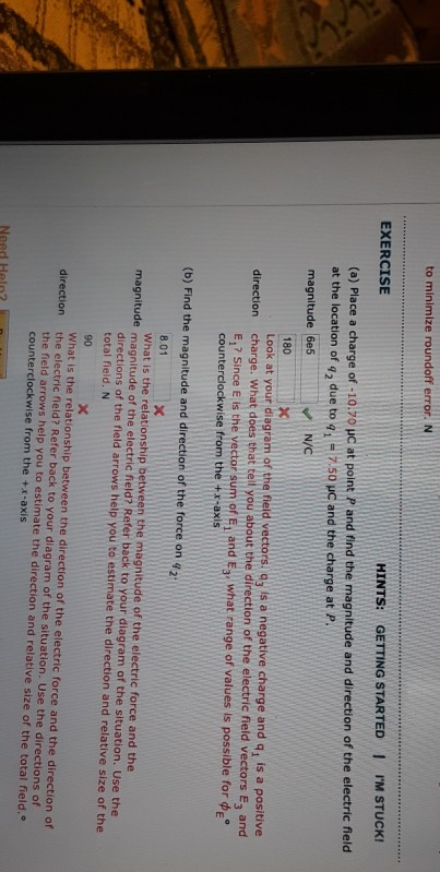 to minimize roundoff error. N EXERCISE HINTS: GETTING STARTED I IM STUCK! (a) Place a charge of -10.70 pc at point P and fin