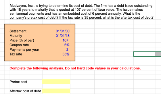 Mudvayne, Inc., is trying to determine its cost of debt. The firm has a debt issue outstanding with 18 years to maturity that