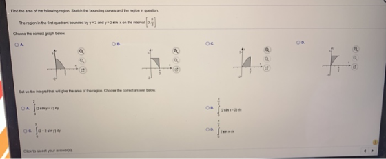 Find the area of the following region Sketch the bounding curves and the mopon in question The region in the fint quadrant bo