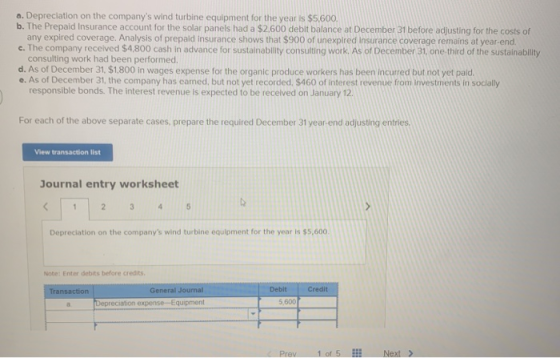 a. Depreciation on the companys wind turbine equipment for the year is $5,600, b. The Prepaid Insurance account for the sola