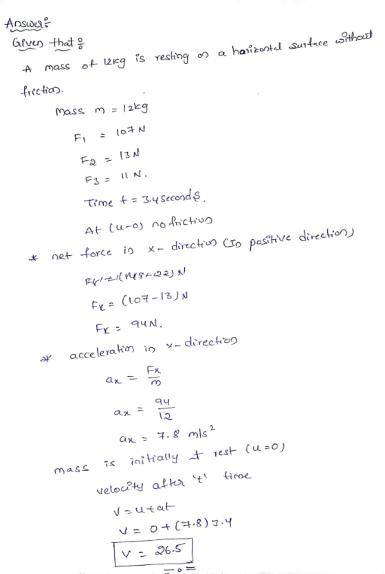 Given that SS O mass m=12kg Time-3y Seconds * net force io x-direc hun Cro podhve direct,on) A accelerakion in -direchoo Fx an 12. tially tes (U:0) mass is ioi
