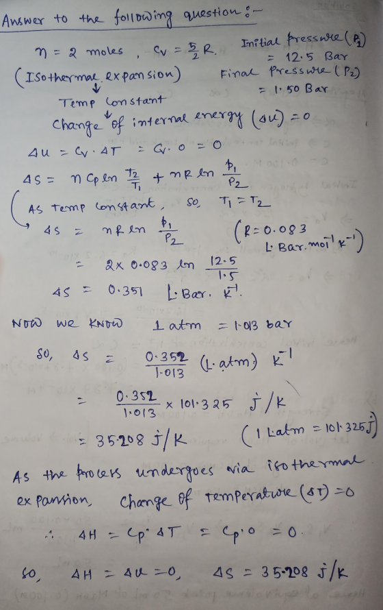 P2 Answer to the following question or n = 2 moles , c = ER. Initial pressure (4) = 12.5 Bar (Iso thermal expansion) Final Pr