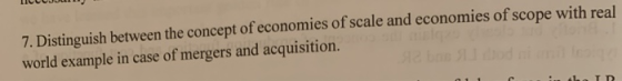 TICUNUL 7. Distinguish between the concept of economies of scale and economies of scope with real world example in case of me