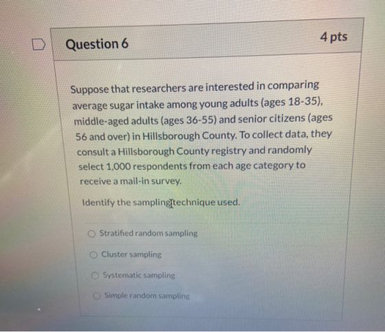 4 pts Question 6 Suppose that researchers are interested in comparing average sugar intake among young adults (ages 18-35), m