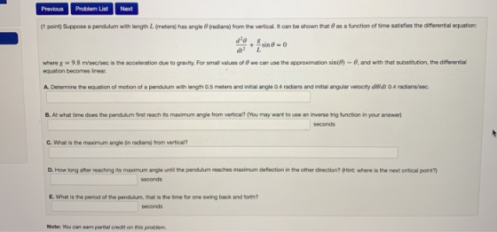 Previous Problem List Next 11 point) Suppose a pendulum with length Limeters) has angle iradians) from the vertical. It can b