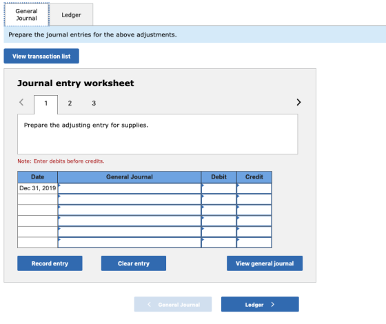 General Journal Ledger Prepare the journal entries for the above adjustments View transaction list Journal entry worksheet 2