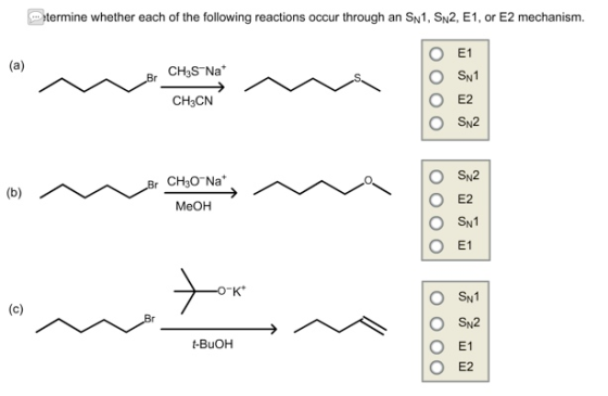 termine whether each of the following reactions occur through an SN1, SN2, E1, or E2 mechanism. O E1 Br CH3SNat CH3CN (b) Br
