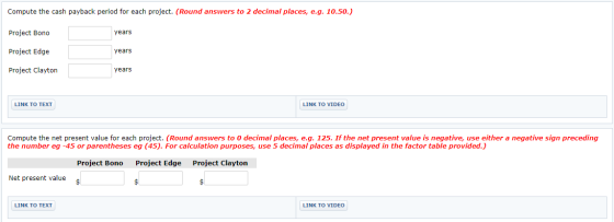 Compute the cash payback period for each project. (Round answers to 2 decimal places, e.g. 10.50.) Project Bono years Project