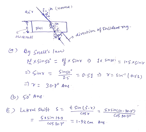 direction of Incident ray- in (Normal ) air 50 .In t glass thickness 58 @) By Snells law = ) exsin5o = 18 x Sinr 1x. Singo -
