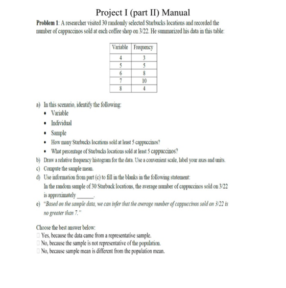 Project I (part II) Manual Problem 1: A researcher visited 30 randomly selected Starbucks locations and recorded the number o