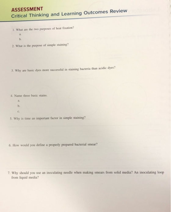 ASSESSMENT Critical Thinking and Learning Outcomes Review 1. What are the two purposes of heat fixation? 2. What is the purpo