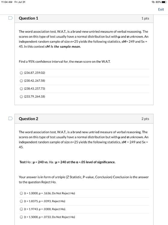 11:04 AM Fri Jul 31 80% Exit Question 1 1 pts The word association test, W.A.T., is a brand-new untried measure of verbal rea