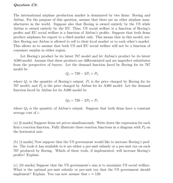 Question C2 The international airplane production market is dominated by two firms: Boeing and Airbus. For the purpose of thi
