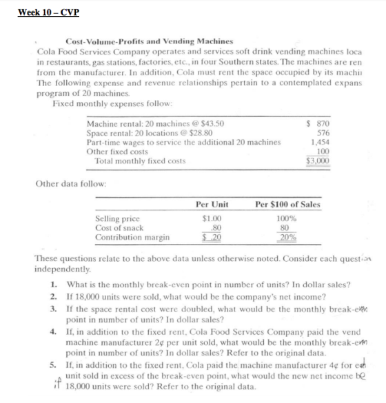Week 10 - CVP Cost-Volume-Profits and Vending Machines Cola Food Services Company operates and services soft drink vending ma