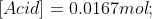 [Acid]=0.0167mol;