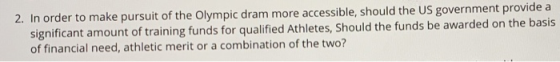 2. In order to make pursuit of the Olympic dram more accessible, should the US government provide a significant amount of tra