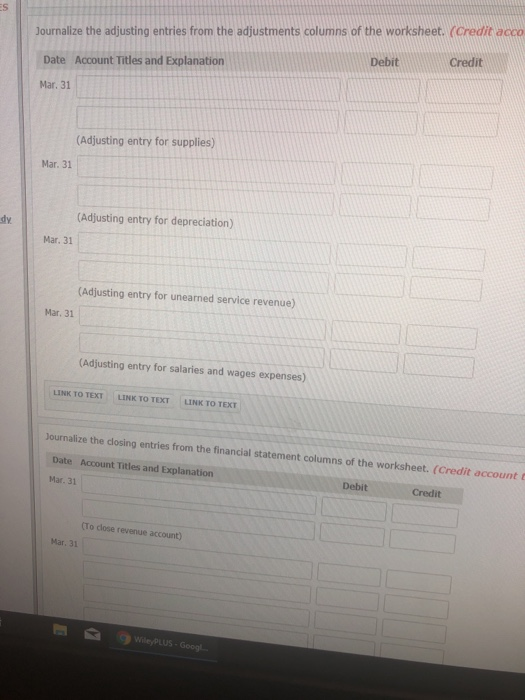 Journalize the adjusting entries from the adjustments columns of the worksheet.Credit acco Debit Credit Date Account Titles a