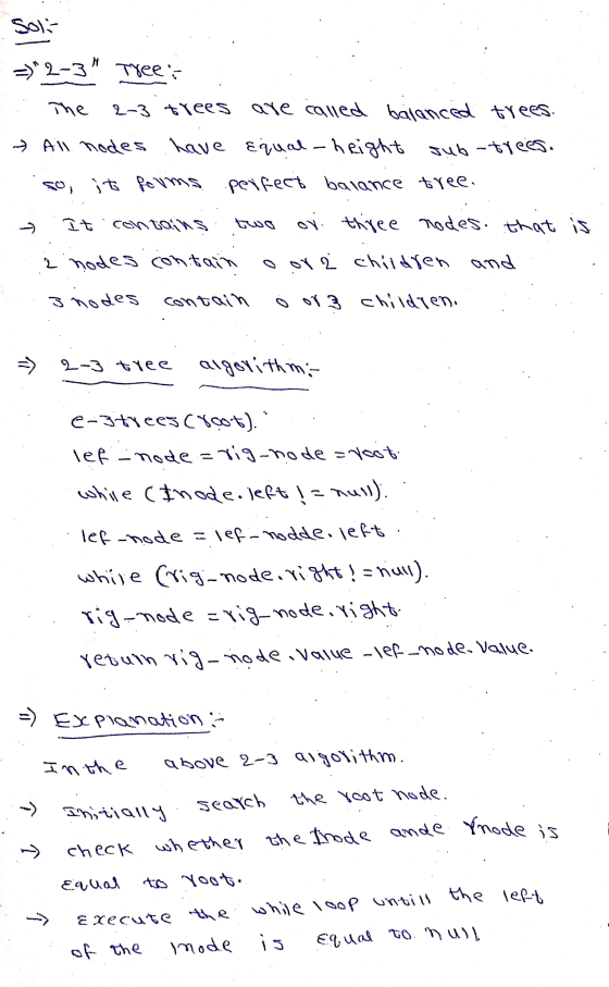 Sols =)* 2-3 Trees The 2-3 trees are called balanced trees. > All nodes have equal_height sub-trees. so, it forms perfect ba