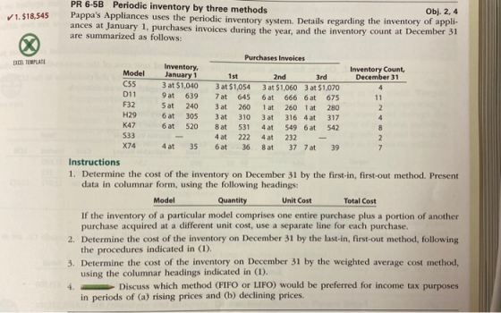 ✓1. $18,545 PR 6-5B Periodic inventory by three methods Obj. 2,4 Pappas Appliances uses the periodic inventory system. Detai